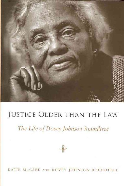 Justice Older than the Law: The Life of Dovey Johnson Roundtree (Margaret Walker Alexander Series in African American Studies) cover