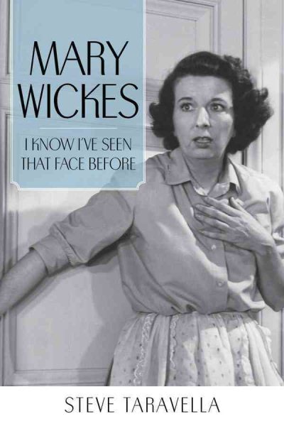 Mary Wickes: I Know I've Seen That Face Before (Hollywood Legends Series) cover