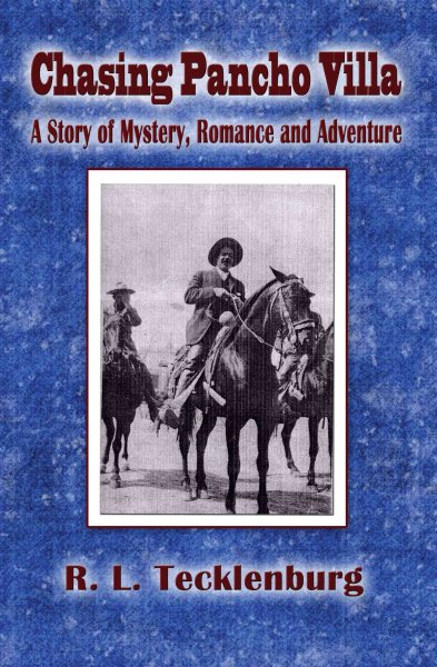 Chasing Pancho Villa: A Story of Mystery, Romance and Adventure cover