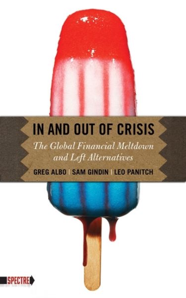 In and Out of Crisis: The Global Financial Meltdown and Left Alternatives (Spectre) cover