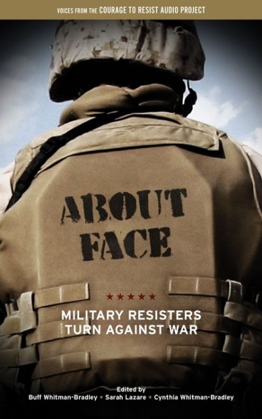 About Face: Military Resisters Turn Against War cover