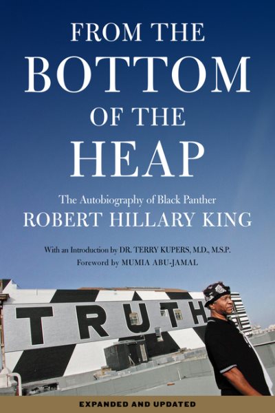 From the Bottom of the Heap: The Autobiography of Black Panther Robert Hillary King cover