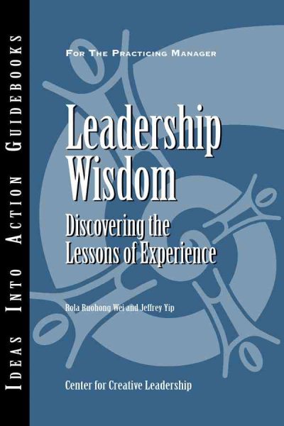 Leadership Wisdom: Discovering the Lessons of Experience cover