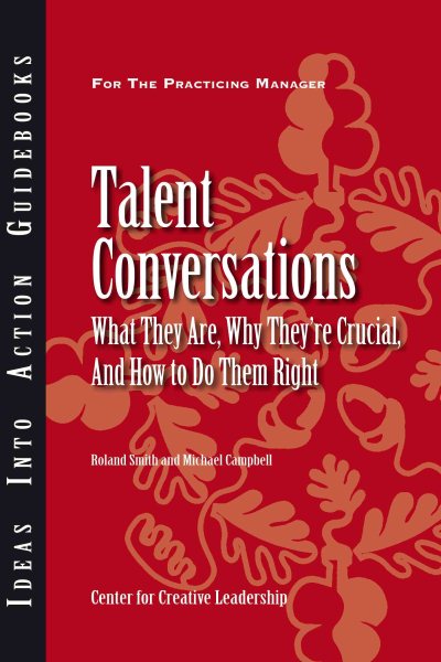 Talent Conversations: What They Are, Why They're Crucial, and How To Do Them Right cover