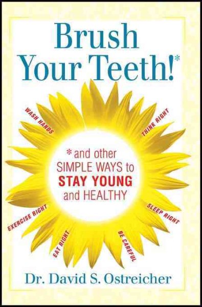Brush Your Teeth! and other simple ways to stay young and healthy cover