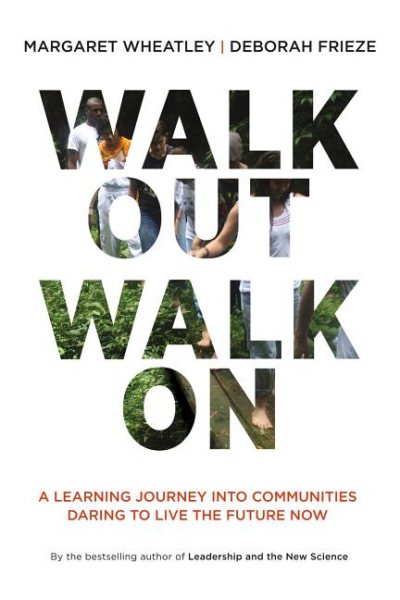 Walk Out Walk On: A Learning Journey into Communities Daring to Live the Future Now cover