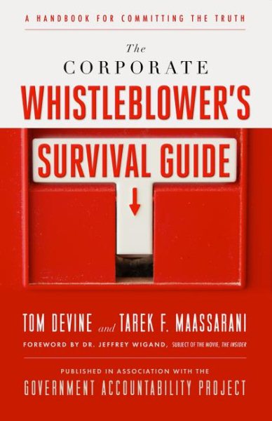 The Corporate Whistleblower's Survival Guide: A Handbook for Committing the Truth cover