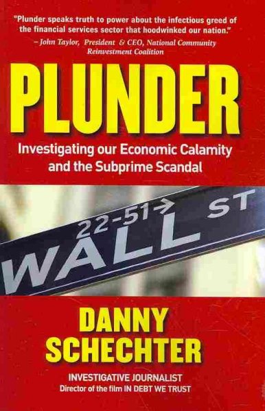 Plunder: Investigating Our Economic Calamity and the Subprime Scandal cover