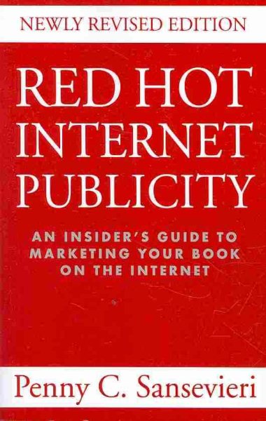 Red Hot Internet Publicity: An Insider's Guide to Promoting Your Book on the Internet cover