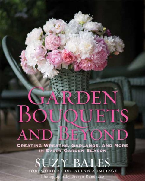 Garden Bouquets and Beyond: Creating Wreaths, Garlands, and More in Every Garden Season cover