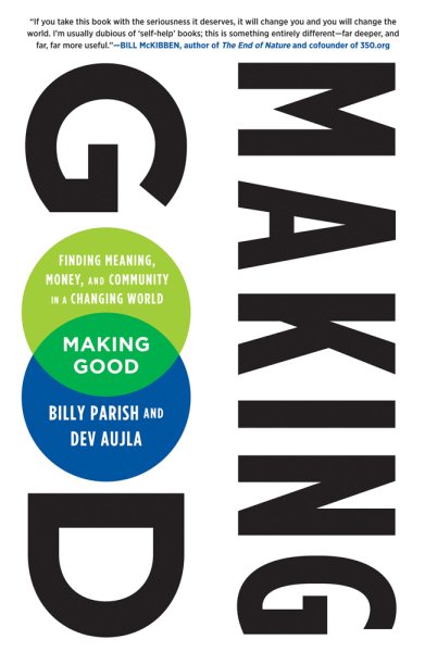 Making Good: Finding Meaning, Money, and Community in a Changing World cover