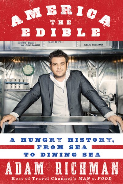 America the Edible: A Hungry History, from Sea to Dining Sea cover