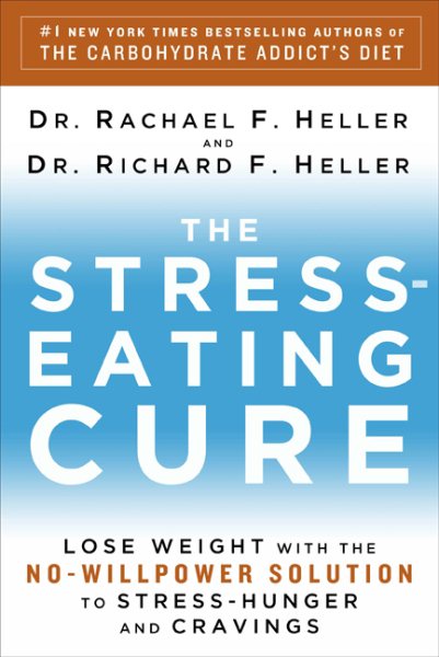 The Stress-Eating Cure: Lose Weight with the No-Willpower Solution to Stress-Hunger and Cravings cover