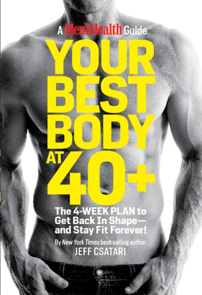 Your Best Body at 40+: The 4-Week Plan to Get Back in Shape--and Stay Fit Forever! cover