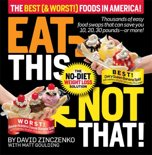 Eat This Not That! The Best (& Worst!) Foods in America!: The No-Diet Weight Loss Solution cover