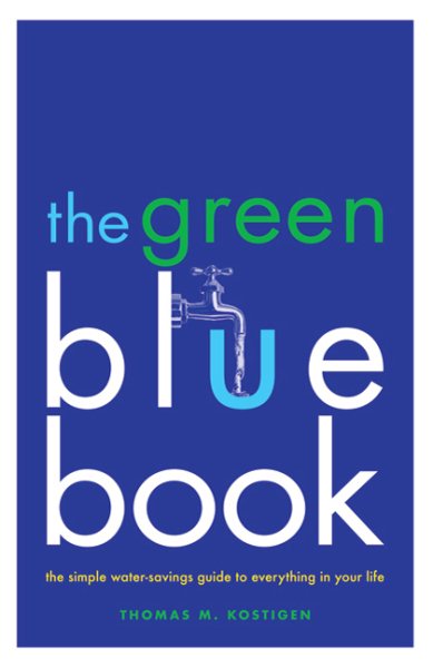 The Green Blue Book: The Simple Water-Savings Guide to Everything in Your Life cover