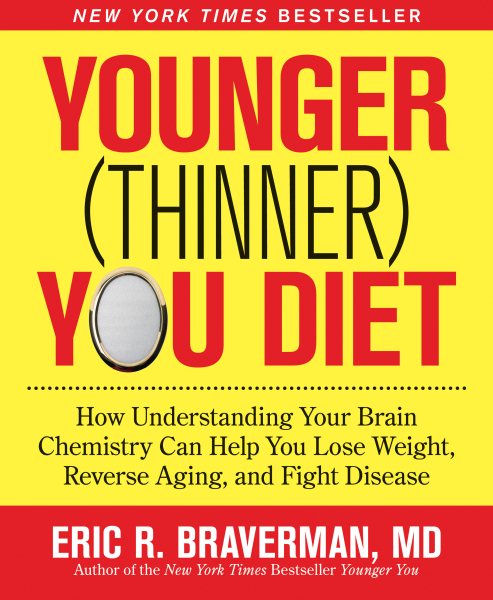 Younger (Thinner) You Diet: How Understanding Your Brain Chemistry Can Help You Lose Weight, Reverse Aging, and Fight Disease cover