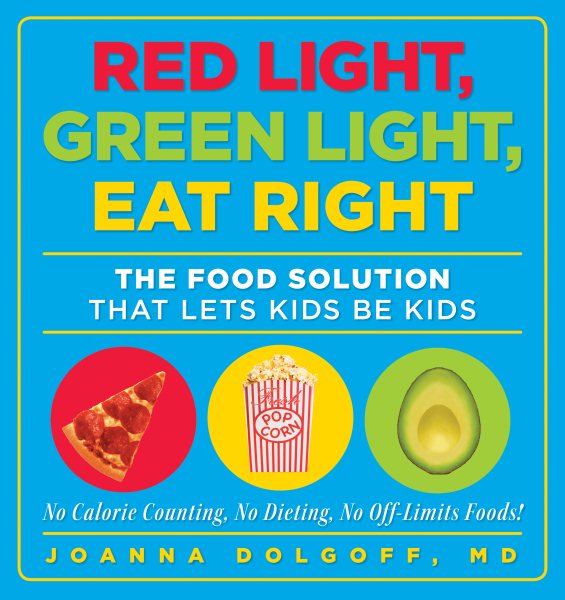 Red Light, Green Light, Eat Right: The Food Solution That Lets Kids Be Kids cover