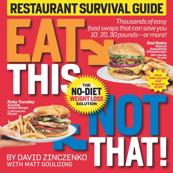 Eat This Not That! Restaurant Survival Guide: The No-Diet Weight Loss Solution cover