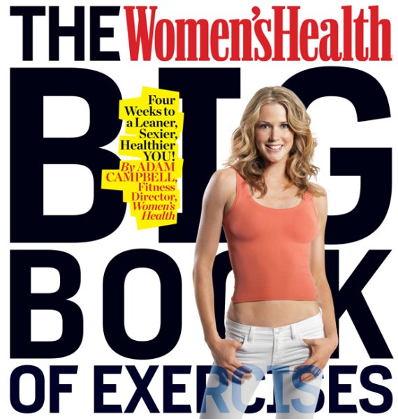 The Women's Health Big Book of Exercises: Four Weeks to a Leaner, Sexier, Healthier YOU! cover