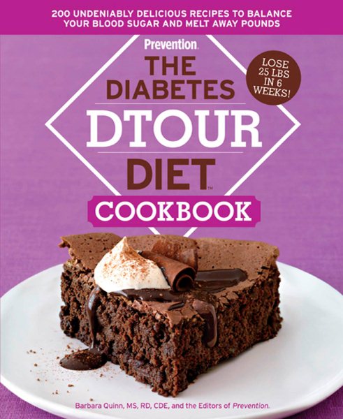 The Diabetes DTOUR Diet Cookbook: 200 Undeniably Delicious Recipes to Balance Your Blood Sugar and Melt Away Pounds cover