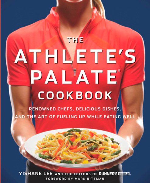 The Athlete's Palate Cookbook: Renowned Chefs, Delicious Dishes, and the Art of Fueling Up While Eating Well cover