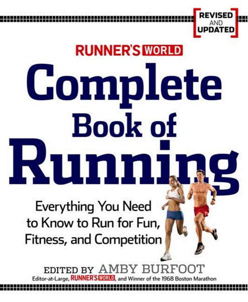 Runner's World Complete Book of Running: Everything You Need to Run for Weight Loss, Fitness, and Competition cover