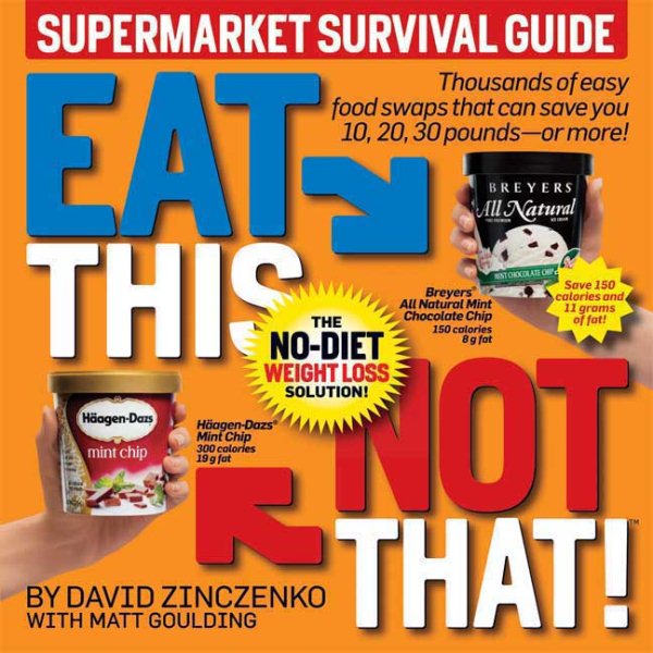 Eat This Not That! Supermarket Survival Guide: The No-Diet Weight Loss Solution cover