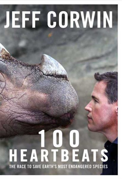 100 Heartbeats: The Race to Save Earth's Most Endangered Species cover