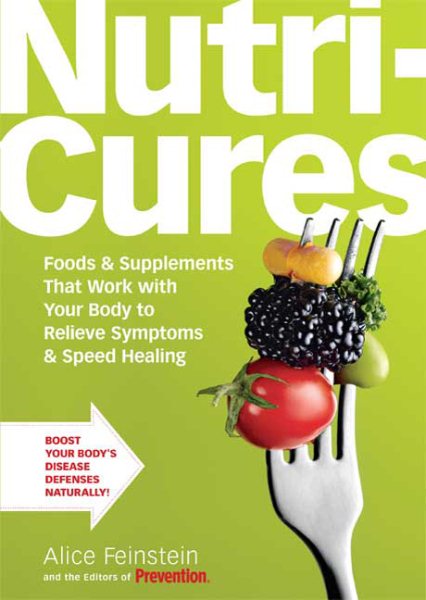 Nutricures: Foods & Supplements That Work With Your Body to Relieve Symptoms & Speed Healing