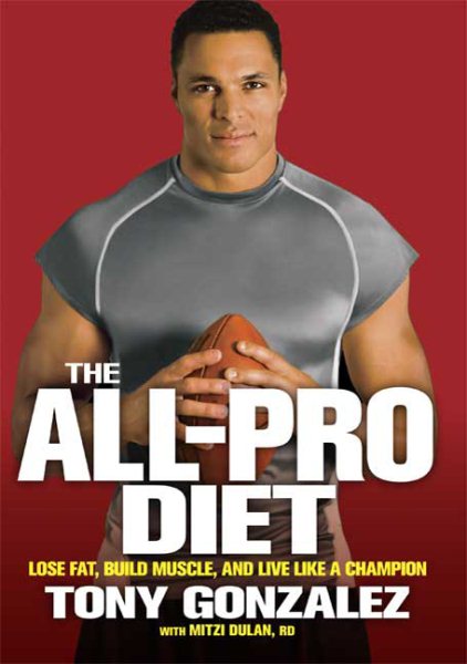 The All-Pro Diet: Lose Fat, Build Muscle, and Live Like a Champion cover
