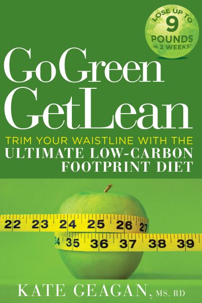 Go Green Get Lean: Trim Your Waistline with the Ultimate Low-Carbon Footprint Diet cover