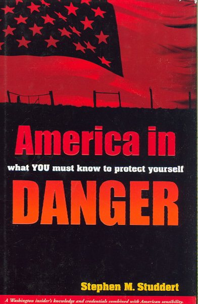 America in Danger: What You Must Know to Protect Yourself cover