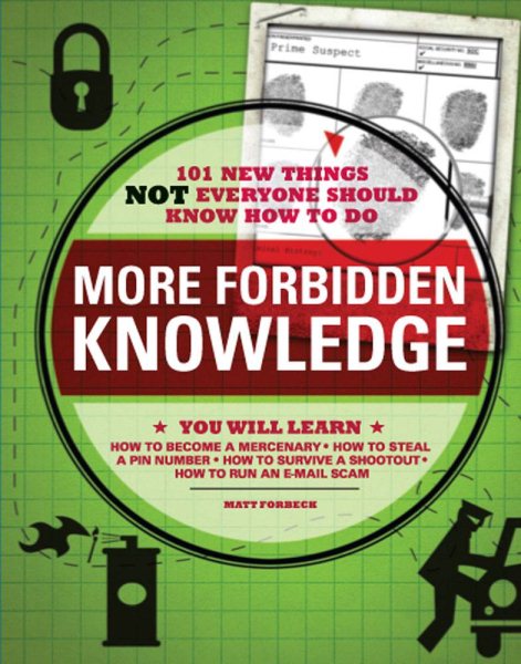 More Forbidden Knowledge: 101 New Things NOT Everyone Should Know How to Do cover