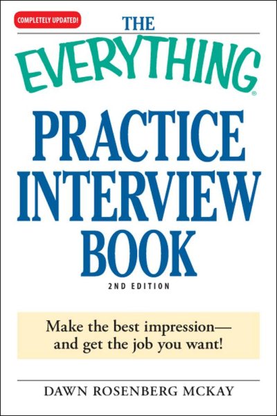 The Everything Practice Interview Book: Make the best impression - and get the job you want! cover