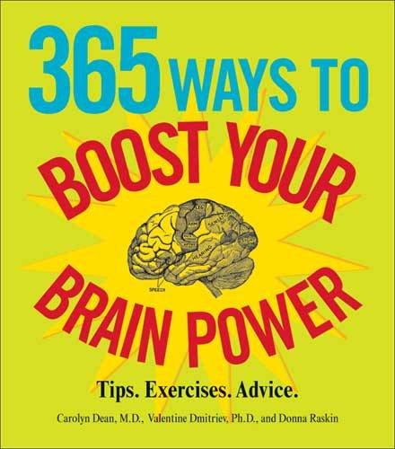 365 Ways to Boost Your Brain Power: Tips, Exercise, Advice