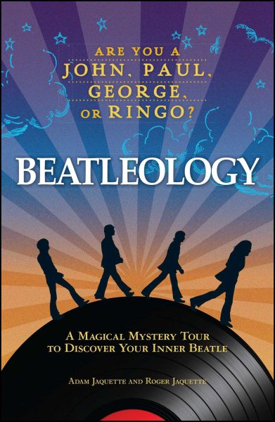 Beatleology: A Magical Mystery Tour to Discover Your Inner Beatle cover