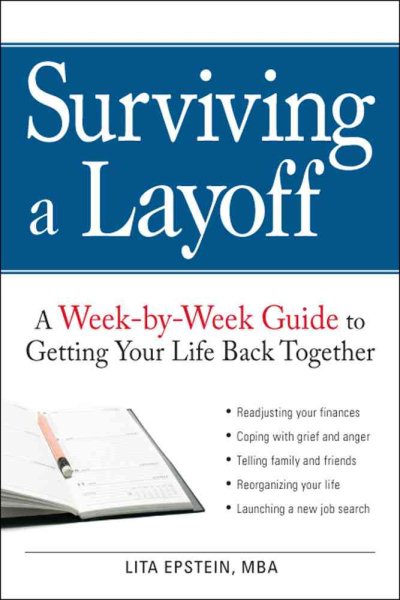 Surviving a Layoff: A Week-by-Week Guide to Getting Your Life Back Together cover