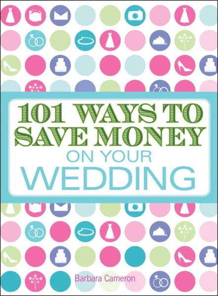 101 Ways to Save Money on Your Wedding cover