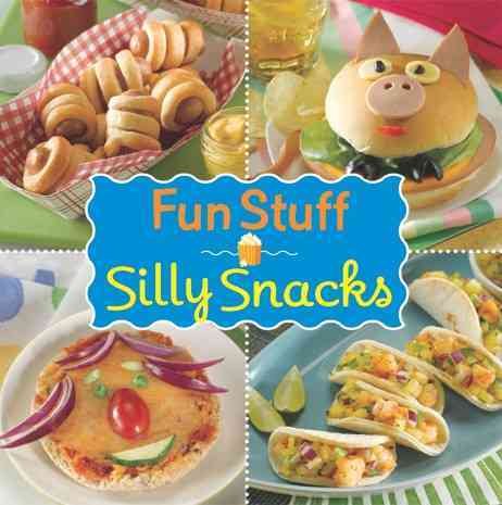 Fun Stuff Silly Snacks Cookbook cover