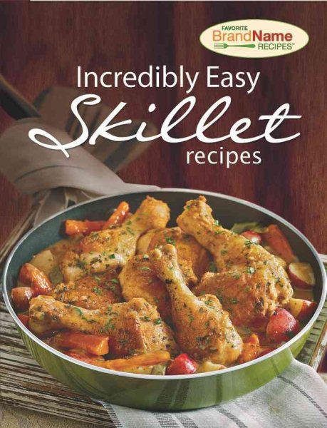 Incredibly Easy Skillet Recipes cover