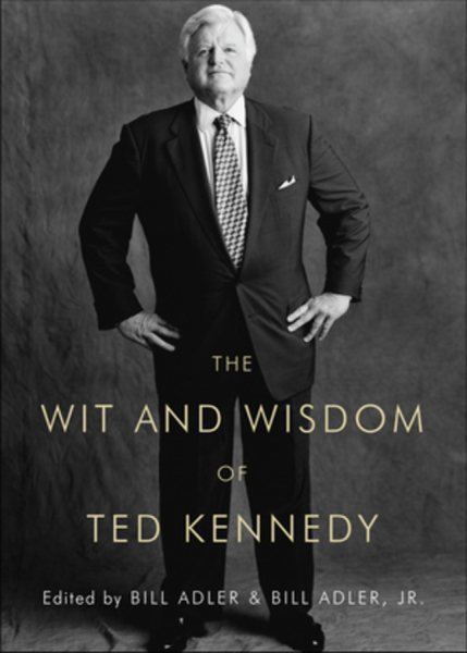 The Wit and Wisdom of Ted Kennedy cover