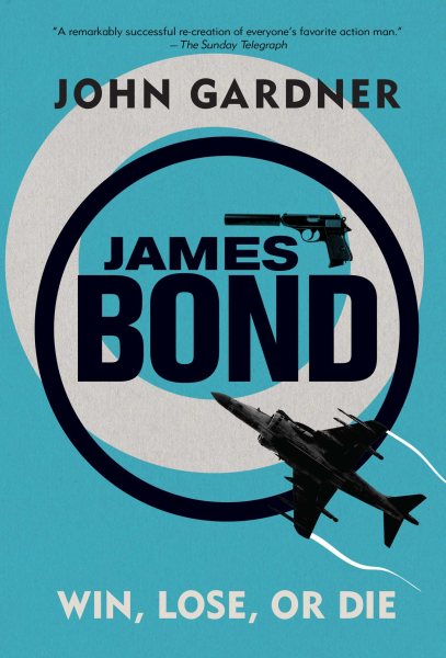 James Bond: Win, Lose or Die: A 007 Novel cover