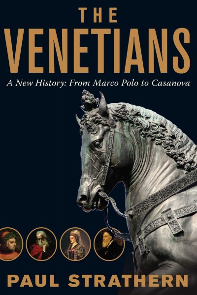 The Venetians: A New History: From Marco Polo to Casanova cover