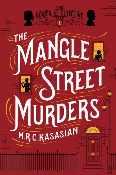 The Mangle Street Murders: The Gower Street Detectives: Book 1 (Gower Street Detectives) cover