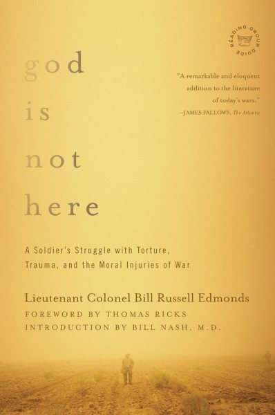 God is Not Here: A Soldier's Struggle with Torture, Trauma, and the Moral Injuries of War cover