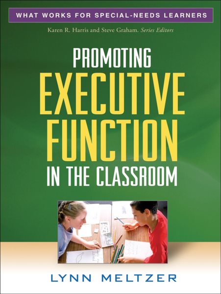 Promoting Executive Function in the Classroom (What Works for Special-Needs Learners) cover
