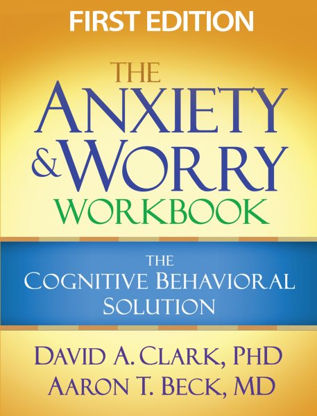 The Anxiety and Worry Workbook: The Cognitive Behavioral Solution cover