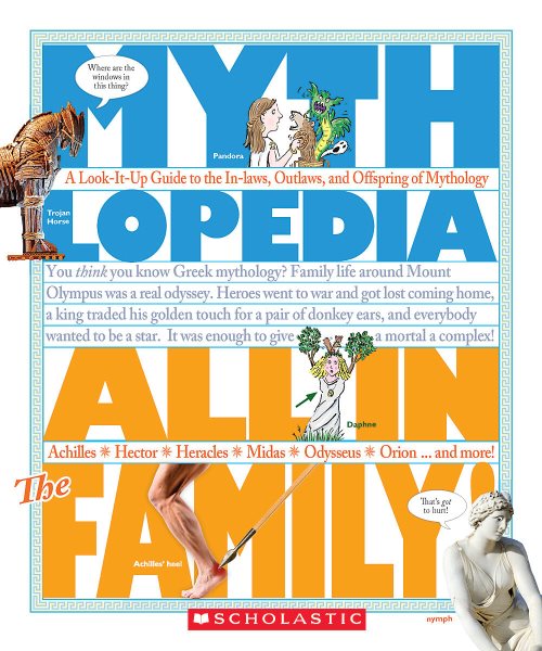 All in the Family! (Mythlopedia): A Look-It-Up Guide to the In-Laws, Outlaws, and Offspring of Mythology