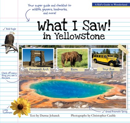 What I Saw in Yellowstone: A Kid's Guide to the National Park cover